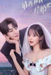 Marry Me Again 2025 Çin 7-10. Bölüm
